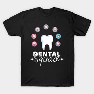 Dental Squad - Dental Assistant - Funny Dental Hygienist Gifts - Dentist - Tooth Health - Dentistry T-Shirt T-Shirt